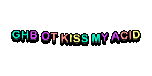 2024-04-25-GHB-OT-KISS-MY-ACID.gif